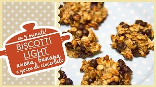 BISCOTTI LIGHT IN 5 MINUTI con avena, banana e gocce di cioccolato