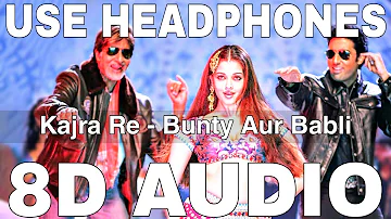 Kajra Re (8D Audio) || Bunty Aur Babli || Amitabh Bachchan, Abhishek Bachchan, Aishwarya Rai