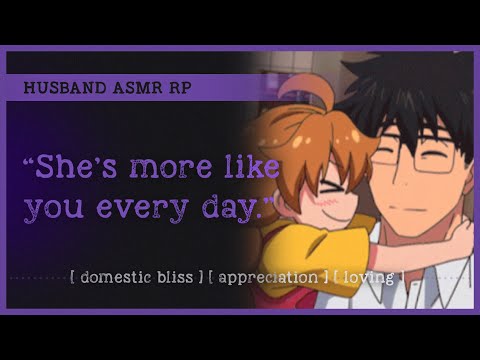 Husband helps put daughter to bed (ASMR RP M4A) 💤 [domestic bliss] [appreciation] [loving]