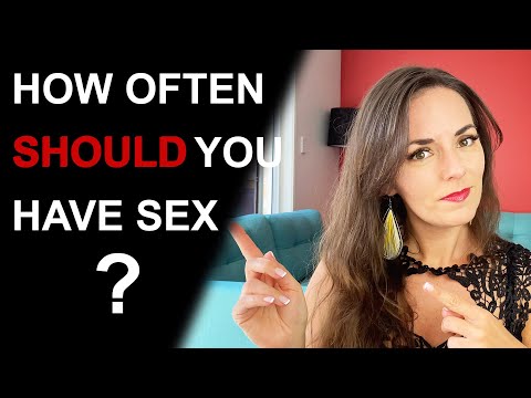 Video: How Much Sex Do You Need? How Long And How Many Times?