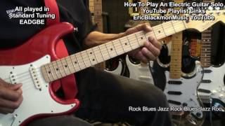 HOW TO PLAY A GUITAR SOLO YouTube Playlist Links - Rock Blues Jazz - @EricBlackmonGuitar