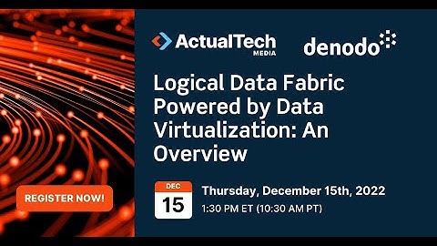 Logical Data Fabric Powered by Data Virtualization: An Overview