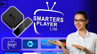 Como instalar IPTV na Apple TV: Smarters Player Lite! Canais, Filmes e Séries a um Toque!