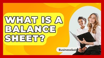 What Is A Balance Sheet? - BusinessGuide360.com