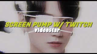 Celebrity screen pump tutorial w/ twitch (video star) Wealth