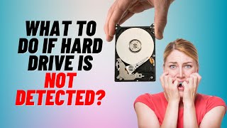 What to Do if Hard Drive is Not Detected