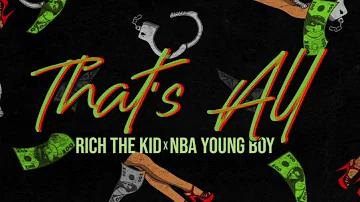 NBA YOUNG BOY & RICH THE KID - THATS ALL