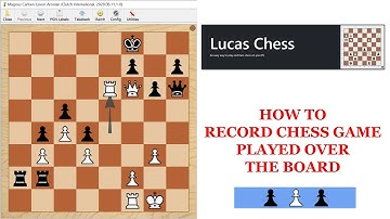 LUCAC CHESS # 1 - How to record games played over the board
