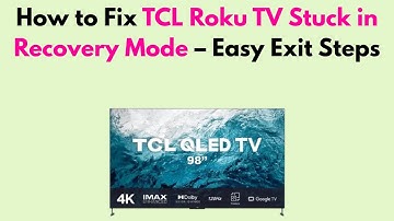 How to Fix TCL Roku TV Stuck in Recovery Mode – Easy Exit Steps