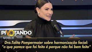 Dra.Talita Pompermaier sobre harmonização: 