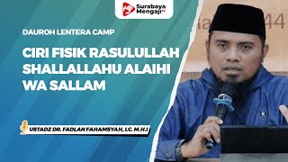 Ciri Fisik Rasulullah Shallallahu alaihi wa sallam - Ustadz Dr. Fadlan Fahamsyah, Lc., M.H.I