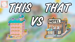 THIS VS THAT 🤔 HOTEL 🏨 TOCA LIFE WORLD 🌎