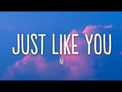 NF - Just Like You(Lyrics)