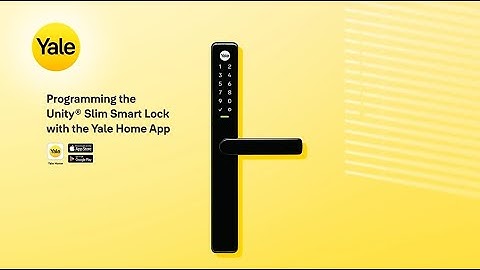 Programming the Unity® Slim Smart Lock with the Yale Home App