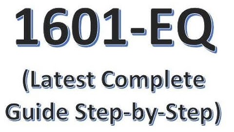 1601EQ Complete Step-By-Step Guide Tutorial - Latest eSubmission and QAP