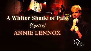 Annie Lennox - A Whiter Shade of Pale (Lyrics)