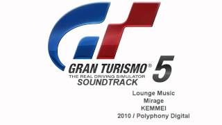 Gran Turismo 5 Soundtrack: Mirage - KEMMEI (Lounge Music) chords