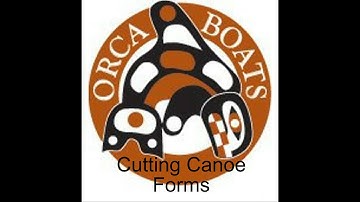 Preparing canoe forms