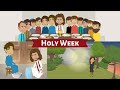 What is Holy Week? Palm Sunday, Holy Thursday, Good Friday, and Easter!