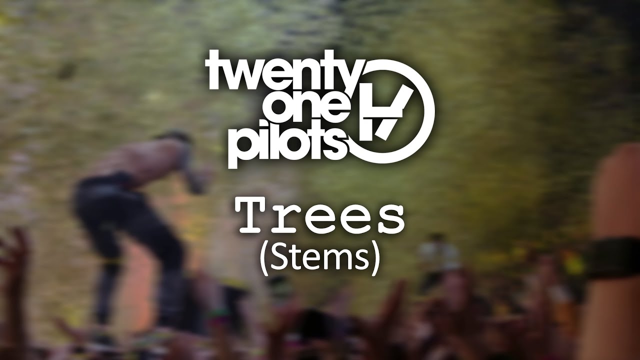 twenty one pilots Trees (Stems) YouTube