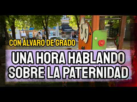 UNA HORA HABLANDO SOBRE PATERNIDAD: MIEDOS, ADOSLESCENCIA, CONCILIACIÓN | CON ÁLVARO DE GRADO