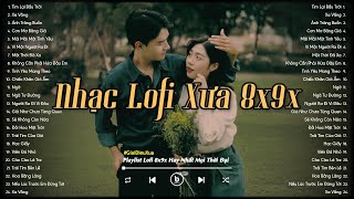 Những Bản Nhạc Ký Ức Đưa Ta Về Thời Đầu 8X 9X - Nhạc Chill 8x 9x Nhẹ Nhàng