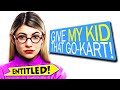 r/EntitledParents - Entitled Mom DEMANDS Go-Kart...