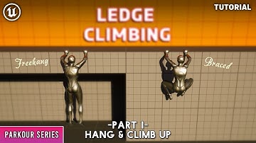 Unreal Engine 5: Parkour Series- Ledge Climbing Part 1: Hang & Climb Up