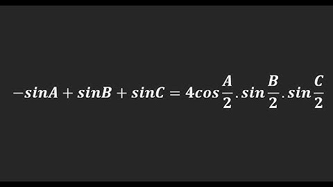 Prove That : -sinA+sinB+sinC=4cos A/2.sin B/2.sin C/2