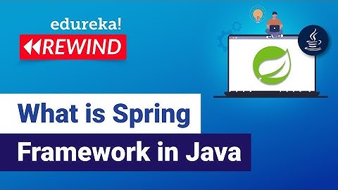 Wat is Spring Framework in Java | Spring Framework-zelfstudie voor beginners | Edureka Rewind - 5