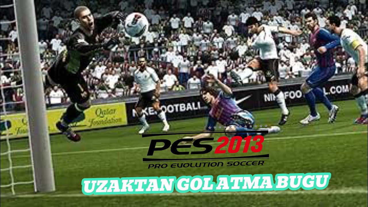 PES 2013 UZAKTAN KOLAY GOL ATMA BUGU !!!
