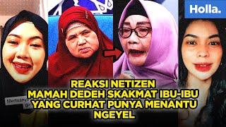 Reaksi Netizen Mamah Dedeh Skakmat Ibu-ibu yang Curhat Punya Menantu Ngeyel