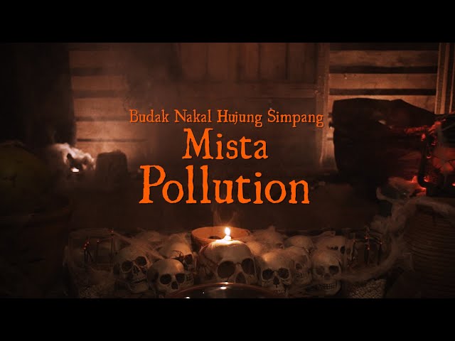 Budak Nakal Hujung Simpang | Mista Pollution Official Music Video class=