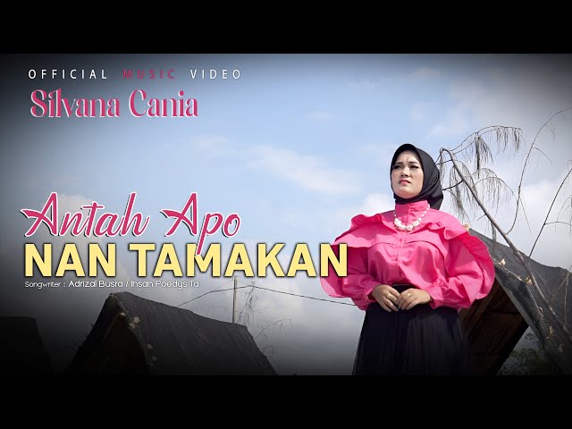 Silvana Cania - Antah Apo Nan Tamakan (Official Music Video) class=