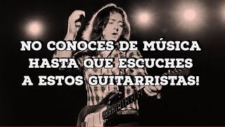 10 Guitarristas infravalorados que NECESITAS conocer!