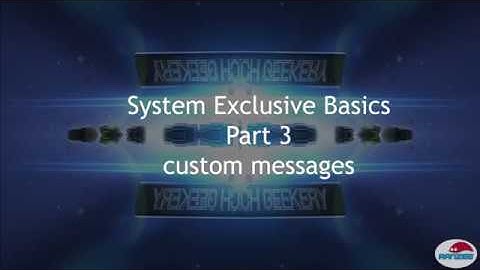 MIDI System Exclusive basics -  Part 3 custom messages