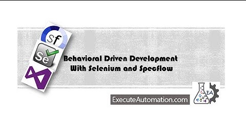 Writing Simple BDD code with Selenium and Specflow -- Part 3 (Series)