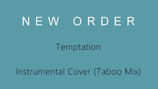 New Order - Temptation - Instrumental Cover(Taboo Mix)
