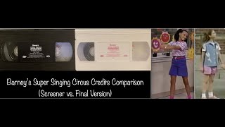 Barney’s Super Singing Circus Credits Comparison (Screener vs. Final Version) (V1 and V2)