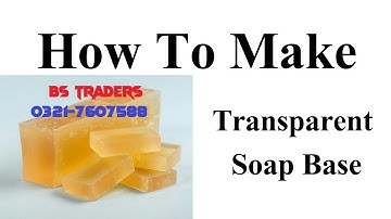 HOW TO MAKE TRANSPARENT SOAP PART 1