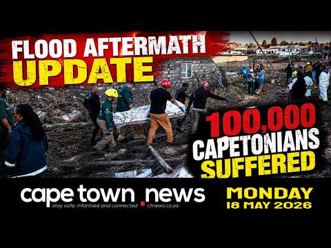 Flood Aftermath Update, From 40,000 To 100,000 Affected | 18 May | Cape Town News