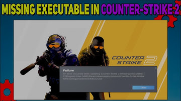 How To Fix Counter Strike 2 Missing Executable Error | CSGO Missing Executable Error Fixed