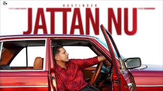 JATTAN NU (Hustinder) New Punjabi song@hustinder #hustinder
