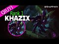 Rank 1 khazix qiuyi khazix vs olaf  qiuyi khazix guide