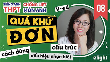 Quá Khứ Đơn không hề khó, ôn nhanh cấu trúc, cách dùng và luyện tập // Chống Liệt Tiếng Anh 08