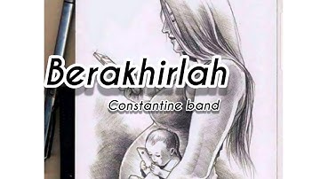 Constanine band-Berakhirlah