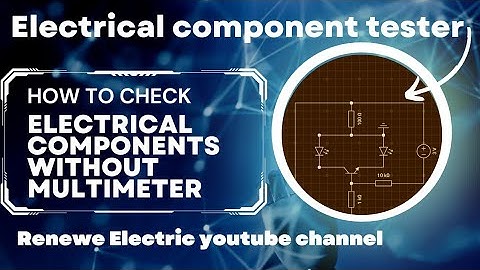 how to make a all component tester circuit@reneweelectric8761