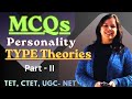 MCQs on TYPE Theories of Personality Part - II UGC NET / CTET / TET