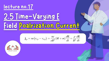 17 I 2.5 Polarization Current Density  I Plasma Physics I Francis F. Chen I Study Lava
