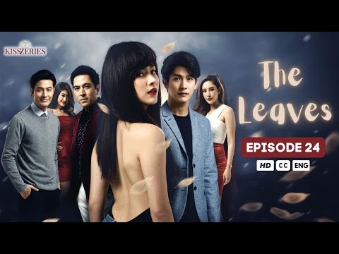 The Leaves Episode 24 ENG SUB